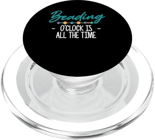 Beading OClock Is All The Time Beading Beader Jewelry PopSockets PopGrip für MagSafe Beading OClock Is All The Time Beading Beader Jewelry PopSockets PopGrip für MagSafe von Handgemachter Schmuck Perlen Designs Kunst
