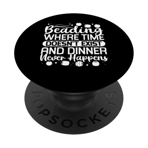 Beading Where Time Dosent Exist Beading Beader Jewelry PopSockets Klebender PopGrip Beading Where Time Dosent Exist Beading Beader Jewelry PopSockets Klebender PopGrip von Handgemachter Schmuck Perlen Designs Kunst