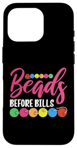 Beads Before Bills Beader Bead Jewelry Beading Hülle für iPhone 16 Pro Beads Before Bills Beader Bead Jewelry Beading Hülle für iPhone 16 Pro von Handgemachter Schmuck Perlen Designs Kunst