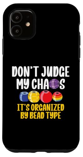 Dont Judge My Chaos Beader Bead Jewelry Beading Hülle für iPhone 11 Dont Judge My Chaos Beader Bead Jewelry Beading Hülle für iPhone 11 von Handgemachter Schmuck Perlen Designs Kunst