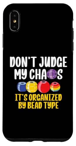 Dont Judge My Chaos Beader Bead Jewelry Beading Hülle für iPhone XS Max Dont Judge My Chaos Beader Bead Jewelry Beading Hülle für iPhone XS Max von Handgemachter Schmuck Perlen Designs Kunst