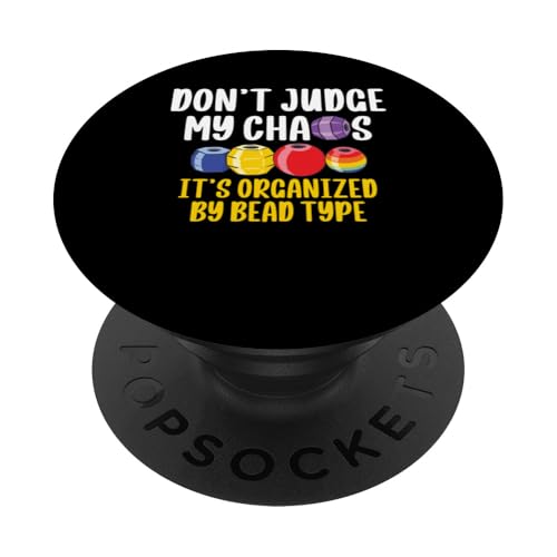 Dont Judge My Chaos Beader Bead Jewelry Beading PopSockets Klebender PopGrip Dont Judge My Chaos Beader Bead Jewelry Beading PopSockets Klebender PopGrip von Handgemachter Schmuck Perlen Designs Kunst