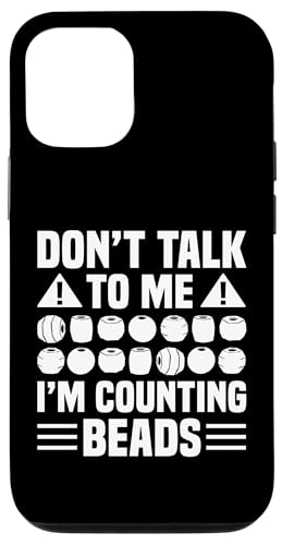 Dont Talk To Me Im Counting Beads Beading Beader Jewelry Hülle für iPhone 12/12 Pro Dont Talk To Me Im Counting Beads Beading Beader Jewelry Hülle für iPhone 12/12 Pro von Handgemachter Schmuck Perlen Designs Kunst
