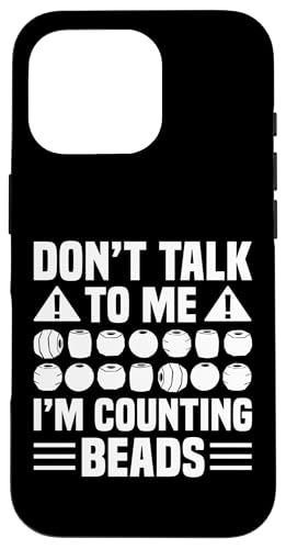 Dont Talk To Me Im Counting Beads Beading Beader Jewelry Hülle für iPhone 16 Pro Dont Talk To Me Im Counting Beads Beading Beader Jewelry Hülle für iPhone 16 Pro von Handgemachter Schmuck Perlen Designs Kunst