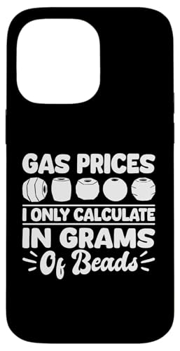 Gas Prices I Only Calculate In Grams Of Beads Hülle für iPhone 14 Pro Max Gas Prices I Only Calculate In Grams Of Beads Hülle für iPhone 14 Pro Max von Handgemachter Schmuck Perlen Designs Kunst
