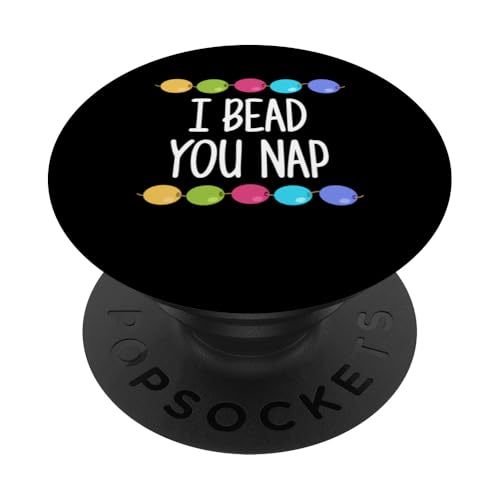 I Bead Your Nap Beading Beader Jewelry PopSockets Klebender PopGrip von Handgemachter Schmuck Perlen Designs Kunst