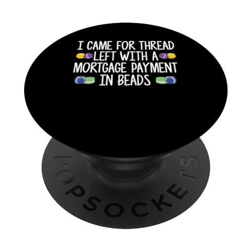 I Came For Thread Left With A Beader Bead Jewelry Beading PopSockets Klebender PopGrip von Handgemachter Schmuck Perlen Designs Kunst