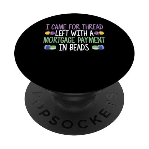 I Came For Thread Left With A Beader Bead Jewelry Beading PopSockets Klebender PopGrip I Came For Thread Left With A Beader Bead Jewelry Beading PopSockets Klebender PopGrip von Handgemachter Schmuck Perlen Designs Kunst