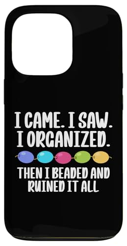 I Came I Saw I Organized Beader Bead Jewelry Beading Hülle für iPhone 13 Pro I Came I Saw I Organized Beader Bead Jewelry Beading Hülle für iPhone 13 Pro von Handgemachter Schmuck Perlen Designs Kunst