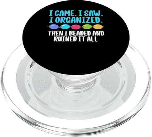 I Came I Saw I Organized Beader Bead Jewelry Beading PopSockets PopGrip für MagSafe I Came I Saw I Organized Beader Bead Jewelry Beading PopSockets PopGrip für MagSafe von Handgemachter Schmuck Perlen Designs Kunst