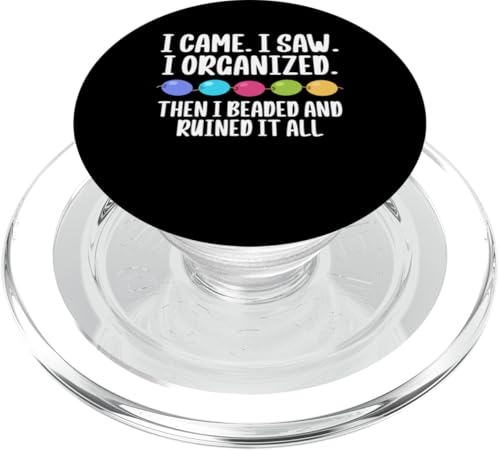 I Came I Saw I Organized Beader Bead Jewelry Beading PopSockets PopGrip für MagSafe I Came I Saw I Organized Beader Bead Jewelry Beading PopSockets PopGrip für MagSafe von Handgemachter Schmuck Perlen Designs Kunst