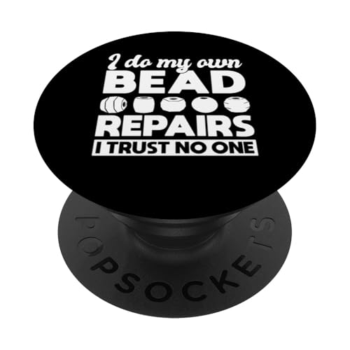 I Do My Own Bead Repairs Beading Beader Jewelry PopSockets Klebender PopGrip I Do My Own Bead Repairs Beading Beader Jewelry PopSockets Klebender PopGrip von Handgemachter Schmuck Perlen Designs Kunst