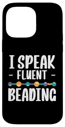 I Speak Fluent Beading Beader Bead Jewelry Hülle für iPhone 14 Pro Max I Speak Fluent Beading Beader Bead Jewelry Hülle für iPhone 14 Pro Max von Handgemachter Schmuck Perlen Designs Kunst