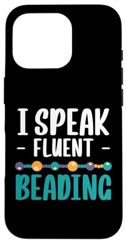 I Speak Fluent Beading Beader Bead Jewelry Hülle für iPhone 16 Pro I Speak Fluent Beading Beader Bead Jewelry Hülle für iPhone 16 Pro von Handgemachter Schmuck Perlen Designs Kunst