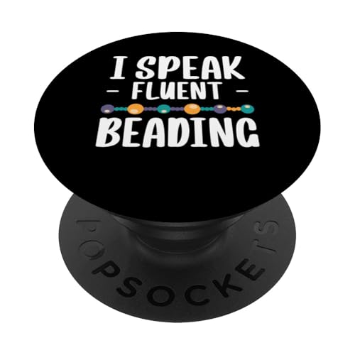 I Speak Fluent Beading Beader Bead Jewelry PopSockets Klebender PopGrip I Speak Fluent Beading Beader Bead Jewelry PopSockets Klebender PopGrip von Handgemachter Schmuck Perlen Designs Kunst