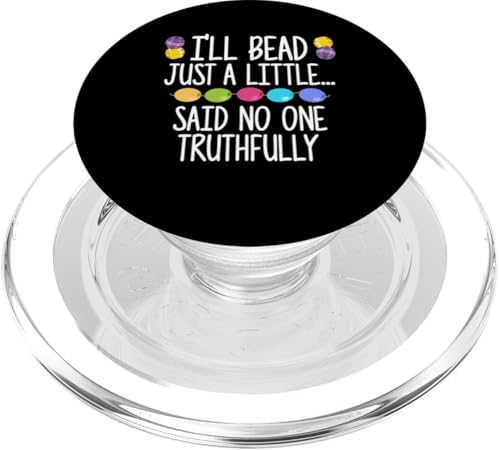 Ill Bead Just A Little Beading Beader Jewelry PopSockets PopGrip für MagSafe Ill Bead Just A Little Beading Beader Jewelry PopSockets PopGrip für MagSafe von Handgemachter Schmuck Perlen Designs Kunst