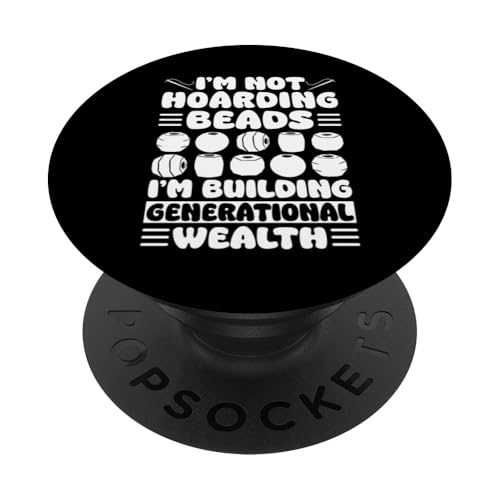 Im Not Hoarding Beads Beading Beader Jewelry PopSockets Klebender PopGrip Im Not Hoarding Beads Beading Beader Jewelry PopSockets Klebender PopGrip von Handgemachter Schmuck Perlen Designs Kunst