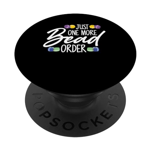 Just One More Bead Order Beader Bead Jewelry Beading PopSockets Klebender PopGrip Just One More Bead Order Beader Bead Jewelry Beading PopSockets Klebender PopGrip von Handgemachter Schmuck Perlen Designs Kunst