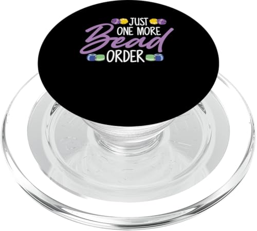 Just One More Bead Order Beader Bead Jewelry Beading PopSockets PopGrip für MagSafe Just One More Bead Order Beader Bead Jewelry Beading PopSockets PopGrip für MagSafe von Handgemachter Schmuck Perlen Designs Kunst