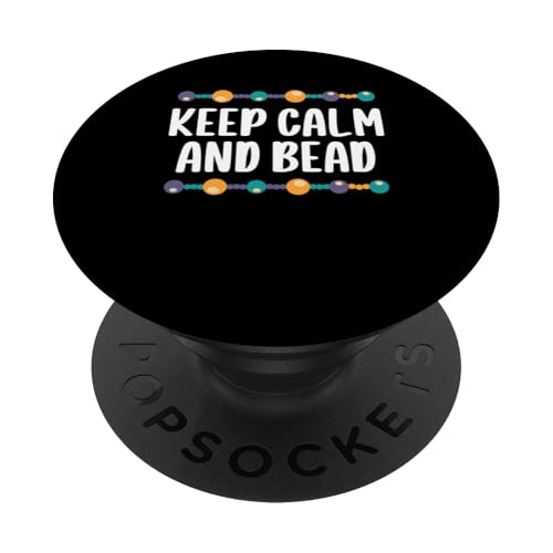 Keep Calm And Bead Beader Bead Jewelry Beading PopSockets Klebender PopGrip Keep Calm And Bead Beader Bead Jewelry Beading PopSockets Klebender PopGrip von Handgemachter Schmuck Perlen Designs Kunst