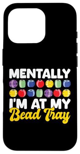 Mentally Im At My Bead Tray Beading Beader Jewelry Hülle für iPhone 16 Pro Mentally Im At My Bead Tray Beading Beader Jewelry Hülle für iPhone 16 Pro von Handgemachter Schmuck Perlen Designs Kunst