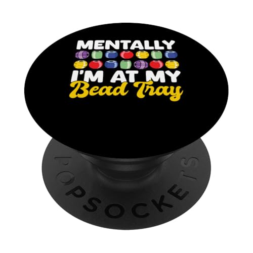Mentally Im At My Bead Tray Beading Beader Jewelry PopSockets Klebender PopGrip Mentally Im At My Bead Tray Beading Beader Jewelry PopSockets Klebender PopGrip von Handgemachter Schmuck Perlen Designs Kunst