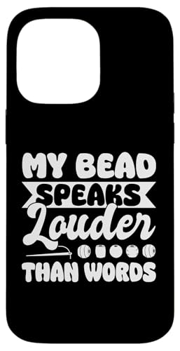 My Bead Speaks Lauder Than Words Beading Beader Jewelry Hülle für iPhone 14 Pro Max My Bead Speaks Lauder Than Words Beading Beader Jewelry Hülle für iPhone 14 Pro Max von Handgemachter Schmuck Perlen Designs Kunst