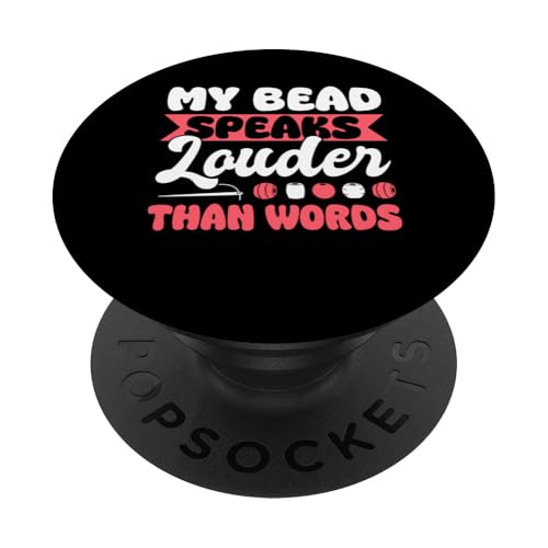 My Bead Speaks Lauder Than Words Beading Beader Jewelry PopSockets Klebender PopGrip My Bead Speaks Lauder Than Words Beading Beader Jewelry PopSockets Klebender PopGrip von Handgemachter Schmuck Perlen Designs Kunst