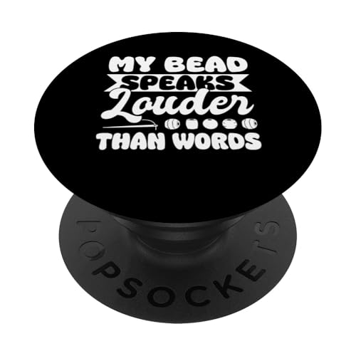 My Bead Speaks Lauder Than Words Beading Beader Jewelry PopSockets Klebender PopGrip My Bead Speaks Lauder Than Words Beading Beader Jewelry PopSockets Klebender PopGrip von Handgemachter Schmuck Perlen Designs Kunst