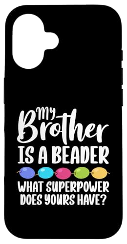 My Brother Is A Beader Bead Jewelry Beading Hülle für iPhone 16 My Brother Is A Beader Bead Jewelry Beading Hülle für iPhone 16 von Handgemachter Schmuck Perlen Designs Kunst
