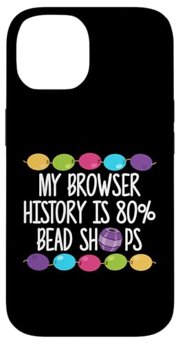 My Browser History Is 80% Bead Shops Beading Beader Jewelry Hülle für iPhone 14 My Browser History Is 80% Bead Shops Beading Beader Jewelry Hülle für iPhone 14 von Handgemachter Schmuck Perlen Designs Kunst