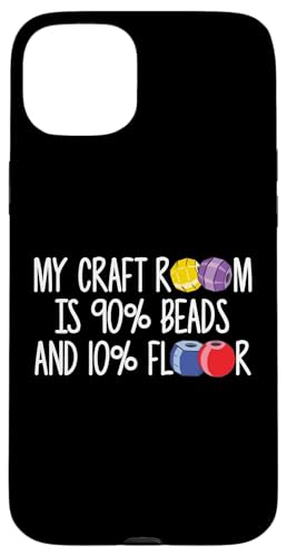 My Craft Room Is 90% Beads And 10% Floor Hülle für iPhone 15 Plus von Handgemachter Schmuck Perlen Designs Kunst