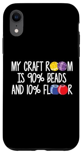 My Craft Room Is 90% Beads And 10% Floor Hülle für iPhone XR My Craft Room Is 90% Beads And 10% Floor Hülle für iPhone XR von Handgemachter Schmuck Perlen Designs Kunst