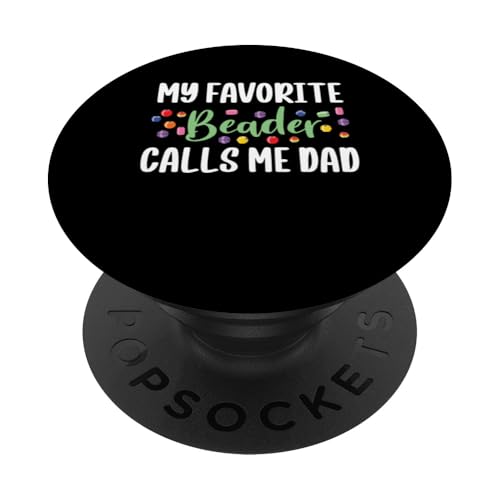 My Favoirte Beader Calls Me Dad Bead Jewelry Beading PopSockets Klebender PopGrip My Favoirte Beader Calls Me Dad Bead Jewelry Beading PopSockets Klebender PopGrip von Handgemachter Schmuck Perlen Designs Kunst