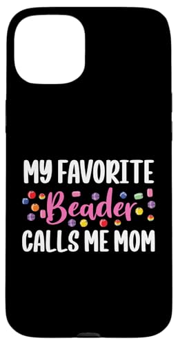 My Favoirte Beader Calls Me Mom Bead Jewelry Beading Hülle für iPhone 15 Plus My Favoirte Beader Calls Me Mom Bead Jewelry Beading Hülle für iPhone 15 Plus von Handgemachter Schmuck Perlen Designs Kunst