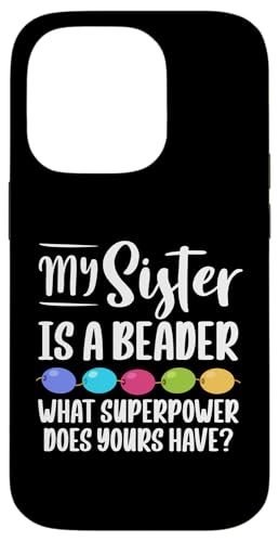 My Sister Is A Beader Bead Jewelry Beading Hülle für iPhone 14 Pro My Sister Is A Beader Bead Jewelry Beading Hülle für iPhone 14 Pro von Handgemachter Schmuck Perlen Designs Kunst