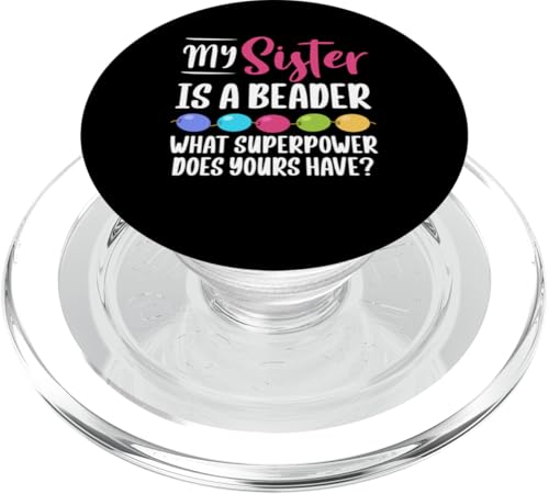My Sister Is A Beader Bead Jewelry Beading PopSockets PopGrip für MagSafe My Sister Is A Beader Bead Jewelry Beading PopSockets PopGrip für MagSafe von Handgemachter Schmuck Perlen Designs Kunst