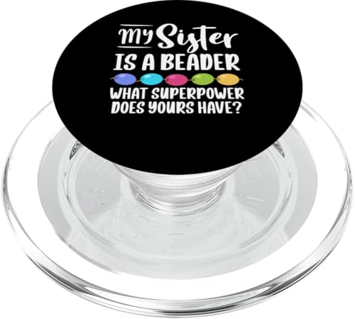 My Sister Is A Beader Bead Jewelry Beading PopSockets PopGrip für MagSafe My Sister Is A Beader Bead Jewelry Beading PopSockets PopGrip für MagSafe von Handgemachter Schmuck Perlen Designs Kunst