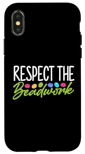 Respect The Beadwork Beading Beader Jewelry Hülle für iPhone X/XS Respect The Beadwork Beading Beader Jewelry Hülle für iPhone X/XS von Handgemachter Schmuck Perlen Designs Kunst
