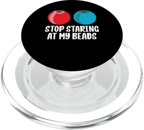 Stop Staring At My Beads Beader Beading Bead Jewelry PopSockets PopGrip für MagSafe Stop Staring At My Beads Beader Beading Bead Jewelry PopSockets PopGrip für MagSafe von Handgemachter Schmuck Perlen Designs Kunst
