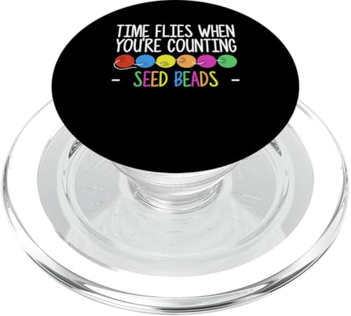 Time Flies When Youre Counting Seed Beads PopSockets PopGrip für MagSafe Time Flies When Youre Counting Seed Beads PopSockets PopGrip für MagSafe von Handgemachter Schmuck Perlen Designs Kunst