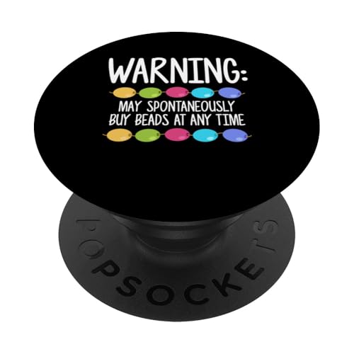 Warning May Buy Beads At Any Time Beading Beader Jewelry PopSockets Klebender PopGrip Warning May Buy Beads At Any Time Beading Beader Jewelry PopSockets Klebender PopGrip von Handgemachter Schmuck Perlen Designs Kunst
