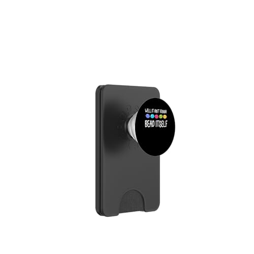 Well It Aint Gonna Bead Itself Beader Bead Jewelry Beading PopSockets PopWallet für MagSafe Well It Aint Gonna Bead Itself Beader Bead Jewelry Beading PopSockets PopWallet für MagSafe von Handgemachter Schmuck Perlen Designs Kunst