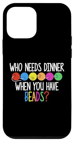 Who Needs Dinner When You Have Beads? Beading Hülle für iPhone 12 mini Who Needs Dinner When You Have Beads? Beading Hülle für iPhone 12 mini von Handgemachter Schmuck Perlen Designs Kunst