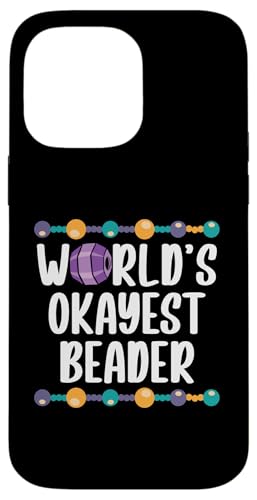 Worlds Okayest Beader Bead Jewelry Beading Hülle für iPhone 14 Pro Max Worlds Okayest Beader Bead Jewelry Beading Hülle für iPhone 14 Pro Max von Handgemachter Schmuck Perlen Designs Kunst