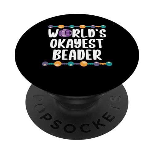 Worlds Okayest Beader Bead Jewelry Beading PopSockets Klebender PopGrip Worlds Okayest Beader Bead Jewelry Beading PopSockets Klebender PopGrip von Handgemachter Schmuck Perlen Designs Kunst
