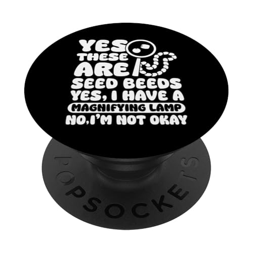 Yes These Are Seed Beeds Beading Beader Jewelry PopSockets Klebender PopGrip Yes These Are Seed Beeds Beading Beader Jewelry PopSockets Klebender PopGrip von Handgemachter Schmuck Perlen Designs Kunst