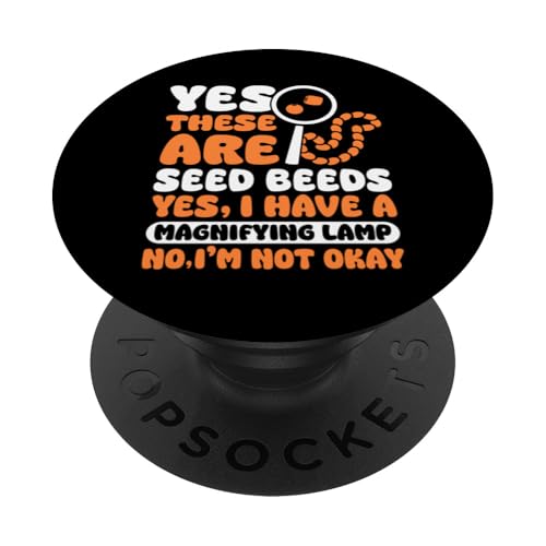 Yes These Are Seed Beeds Beading Beader Jewelry PopSockets Klebender PopGrip Yes These Are Seed Beeds Beading Beader Jewelry PopSockets Klebender PopGrip von Handgemachter Schmuck Perlen Designs Kunst