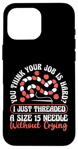 You Think Your Job Is Hard? Beading Beader Jewelry Hülle für iPhone 16 Pro Max von Handgemachter Schmuck Perlen Designs Kunst