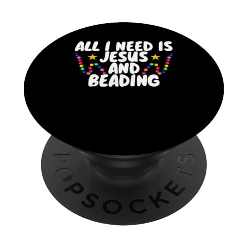 All I Need Is Jesus And Beading Bead Jewelry PopSockets Klebender PopGrip von Handgemachter Schmuck Perlen Kunst Design